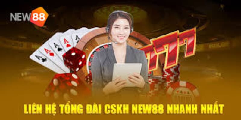 Chăm sóc khách hàng new88 hỗ trợ nhiệt tình